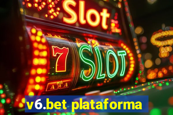 v6.bet plataforma